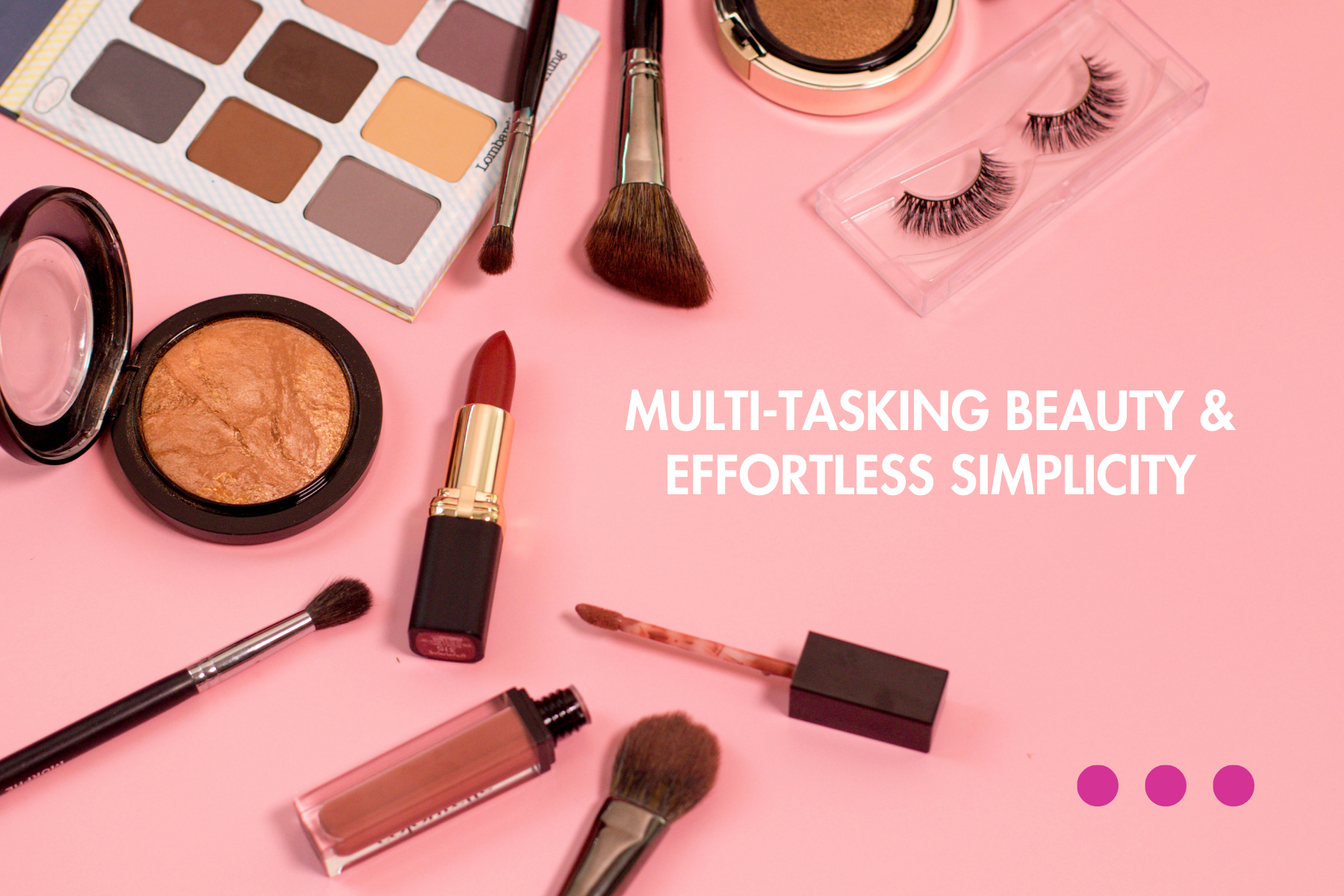 Multitasking Beauty and Effortless Simplicity