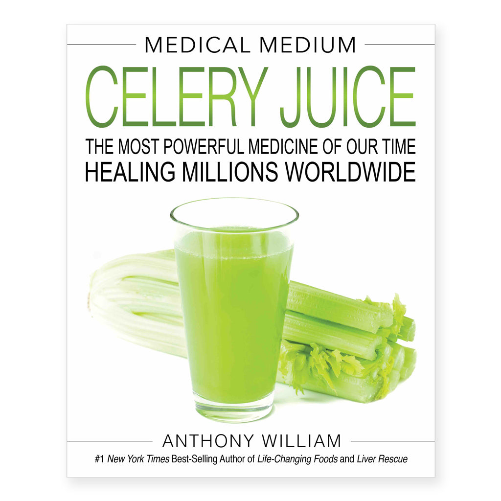 CELERY JUICE <br> The Most Powerful Medicine of our Time