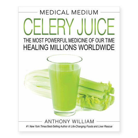 CELERY JUICE <br> The Most Powerful Medicine of our Time